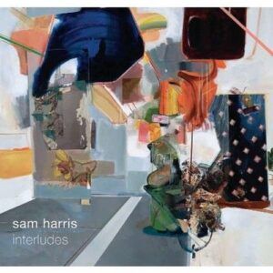 Interludes - Sam Harris