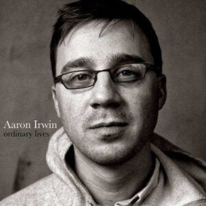 Ordinary Lives - Aaron Irwin