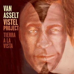 Tierra A La Vista - Edgar Van Asselt & Jorge Vistel
