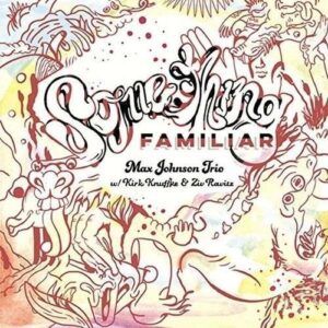 Something Familiar - Max Johnson Trio