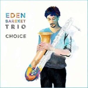 Choice - Eden Bareket Trio