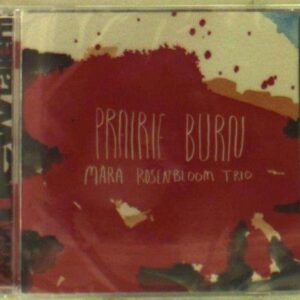 Prairie Burn - Mara Rosenbloom Trio