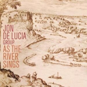 As The River Sings - Jon De Lucia