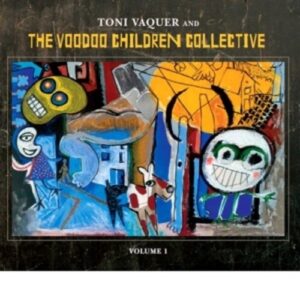 Toni Vaquer And The Voodoo Children Collective