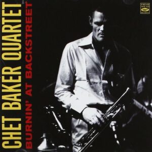 Burnin' At Backstreet - Chet Baker Quartet