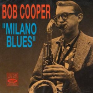 Milano Blues - Bob Cooper