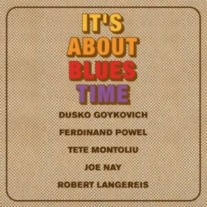 It's About Blues Time - Dusko Goykovich