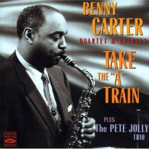 Take The 'A' Train - Benny Carter Quartet