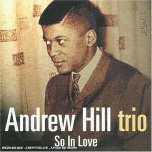 So In Love - Andrew Hill Trio