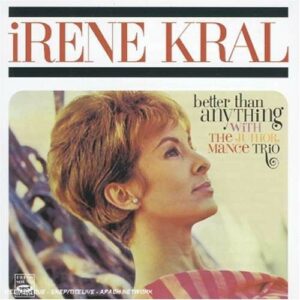 Better Than Anything - Irene Kral