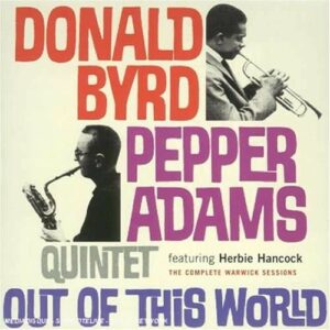 Out Of This World - Donald Byrd & Pepper Adams