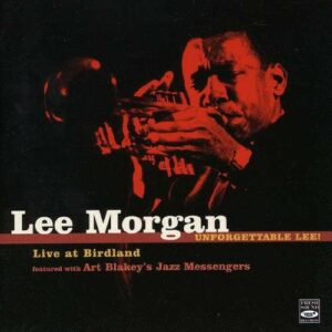 Unforgettable Lee - Lee Morgan