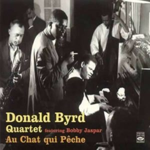 Au Chat Qui Pêche - Donald Byrd Quartet