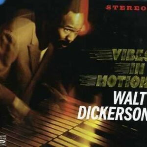 Vibes In Motion - Walt Dickerson