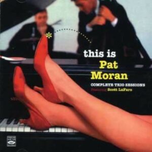 Complete Trio Sessions - Pat Moran