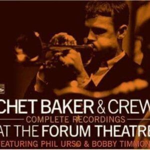 Complete Recordings: At the Forum Theatre - Chet Baker Quintet