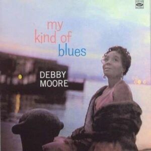 My Kind Of Blues - Debby Moore