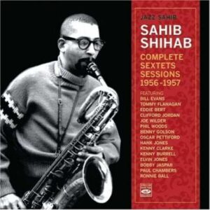 Complete Sextets Sessions 1956-1957 - Sahib Shihab