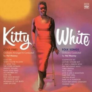 Cold Fire! & Folk Songs - Kitty White