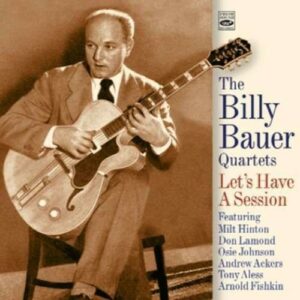 Let's Have A Session - Billy Bauer Quartets