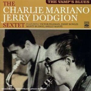 Vamp's Blues - The Charlie Mariano & Jerry Dodgion Sextet