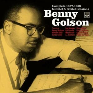 Complete 1957-1958  Quintet & Sextet Sessions - Benny Golson