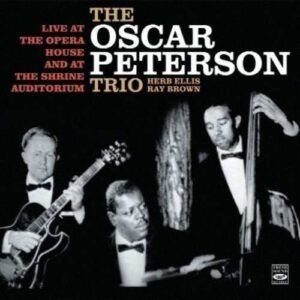Live At The Opera House And At The Shrine Auditorium - Oscar Peterson Trio