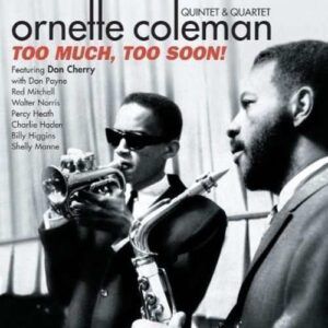 Too Much, Too Soon - Ornette Coleman