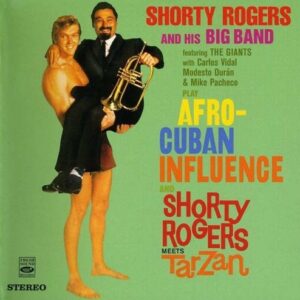 Afro-Cuban Influence - Shorty Rogers