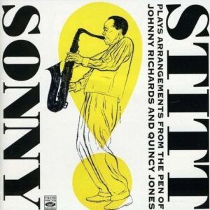 Sonny Stitt Plays Arrangements From The Pen Of Johnny Richards & Quincy Jones