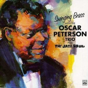 Swinging Brass With The Oscar Peterson Trio + Jazz Soul