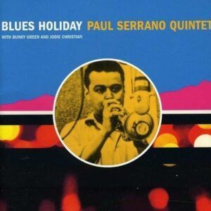 Blues Holiday - Paul Serrano Quintet