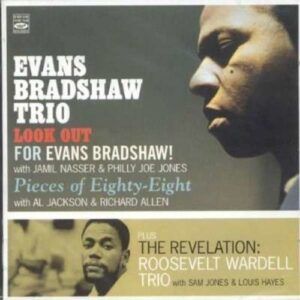Look Out / Pieces of Eighty-Eight / The Revelation - Evans Bradshaw Trio