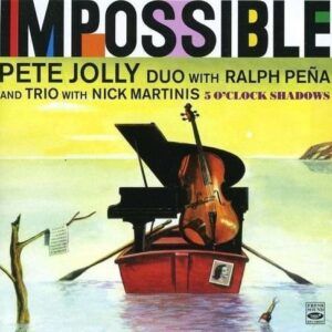 Impossible / 5 O'Clock Shadows - Pete Jolly