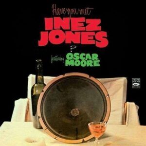 Have You Met Inez Jones - Inez Jones & Oscar Moore