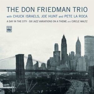 A Day in the City - Six Jazz Variations on a Theme / Circle Waltz - Don Friedman Trio