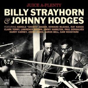 Juice A-Plenty - Billy Strayhorn & Johnny Hodges