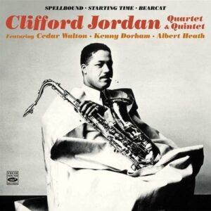 Spellbound / Starting Time / Bearcat - Clifford Jordan Quartet