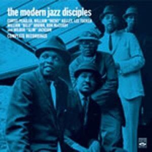 Complete Recordings - Modern Jazz Disciples