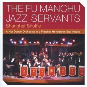 Shanghai Shuffle - Fu Manchu Jazz Servants