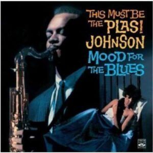 This Must Be The Plas! Johnson / Mood For The Blues - Plas Johnson