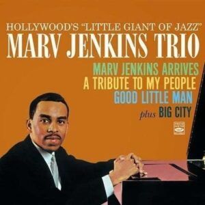 Marv Jenkins Arrives / A Tribute To My People / Good Little Man Plus Big City - Marvin Jenkins Trio