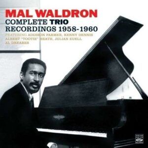 Complete Trio Recordings 1958-1960 - Mal Waldron
