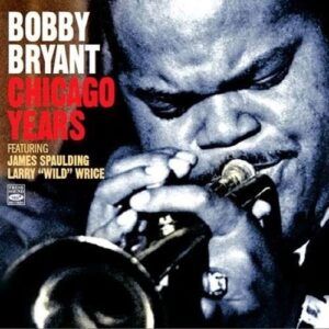 Chicago Years - Bobby Bryant