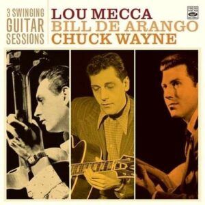 3 Swinging Guitars - Lou Mecca, Bill de Arango & Chuck Wayne