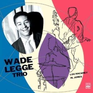 Play, Legge, Play - Wade Legge Trio