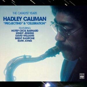 Projecting & Celebration - Hadley Caliman