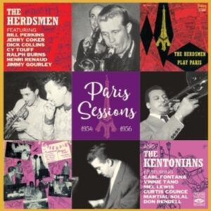 Paris Sessions 1954 & 1956 - The Herdsmen & The Kentonians
