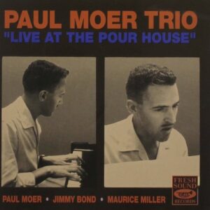 Live At The Pour House - Paul Moer Trio