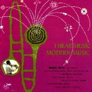 I Hear Music-Modern Music - Eddie Bert